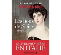 La saga des Florio – Tome 1 – Les lions de Sicile – Les Éditions Albin Michel
