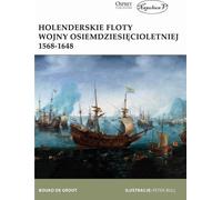 Les flottes néerlandaises de la guerre de quatre-vingts ans 1568-1648 (Buch auf Polnisch)
