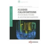 Les Fluides Caloporteurs Pour Réacteurs À Neutrons Rapides - (1Cédérom) Robert Dautray Robert Dautray - Yves Bréchet - Jacques (Auteur)