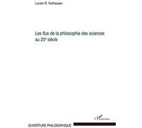 Lucien R. Karhausen – Les flux de la philosophie des sciences au 20ème siècle – Essai – Broché