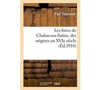 Les foires de Chalon-sur-Saône – des origines au XVIe siècle – Hachette Livre