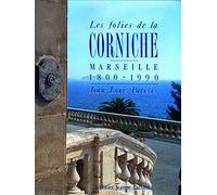 Les folies de la Corniche, Marseille 1800-1990