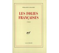 Philippe Sollers – Les Folies françaises – Gallimard