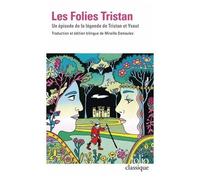 Anonyme – Les Folies Tristan – Un épisode de la légende de Tristan et Yseut – Gallimard Poche Essai