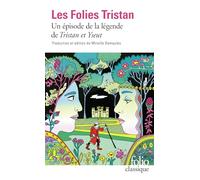 Anonyme – Les Folies Tristan – Un épisode de la légende de Tristan et Yseut – Gallimard Poche Essai