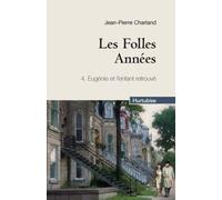 Les folles années, Tome 4 : Eugénie et l'enfant retrouvé