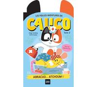 Les folles aventures de Calico - Abracad... Atchoum !