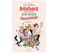Les Folles Aventures De La Famille Saint-Arthur - Tome 14 - Un Soupçon De Levure ?