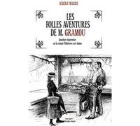 Les folles aventures de M. Gramou Maigre Albéric (Auteur)