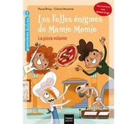 Les folles énigmes de Mamie Momie - La pizza volante GS/CP 5/6 ans Pascal Brissy (Auteur), Colonel Moutarde (Illustration)