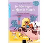 Les folles énigmes de Mamie Momie - Personne ne bouge ! GS/CP 5-6 ans Pascal Brissy (Auteur), Colonel Moutarde (Illustration)