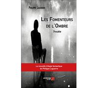 Les Fomenteurs de l'Ombre: Trouble