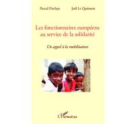 Les fonctionnaires européens au service de la solidarité Un appel à la mobilisation - Pascal Declaye - L'harmattan - broché - Essai