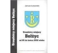 Les fonctionnaires municipaux de Bełżyce du XVe à la fin du XVIIIe siècle (Buch auf Polnisch)
