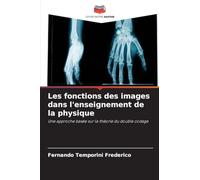 Les fonctions des images dans l'enseignement de la physique: Une approche basée sur la théorie du double codage