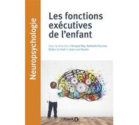 Les fonctions exécutives de l'enfant 2021 - Arnaud Roy - De Boeck Supérieur - broché - Essai