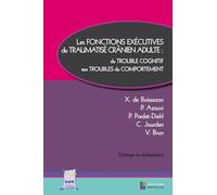 LES FONCTIONS EXECUTIVES DU TRAUMATISME CRANIEN ADULTE :: DU TROUBLE COGNITIF AUX TROUBLES DU COMPORTEMENT