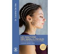 Les fonctions oro-maxillo-faciales Clés oubliées de la santé et du sommeil - Caroline De Ville - Ressources Primordiales - broché - Manuel