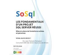 Les fondamentaux d’un projet SQL Serveur réussi: Mise en place de fondations solides et pérennes