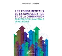 Les fondamentaux de la consolidation et de la combinaison en référentiel comptable OHADA révisé - Brice-Voltaire Etou Obami - L'harmattan - broché - Etude