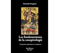 Les fondamentaux de la conspirologie: Conspirations, géopolitique et mondialisme