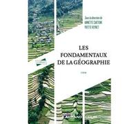 Les fondamentaux de la géographie Annette Ciattoni (Editeur en chef), Francis Beaucire (Coauteur), François Bost (Coauteur), Laurent Carroué (Coauteur), Jean-Paul Charvet (Coauteur), Olivier David (Co
