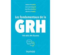 Les fondamentaux de la GRH 100 défis RH illustrés - 2nde édition - Antoine Pennaforte - Dunod - broché - Etude