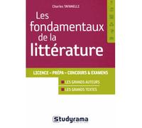Les fondamentaux de la littérature Licence,prépa, concours et examen - Charles Tafanelli - Studyrama Eds - broché - Essai