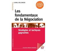 Les fondamentaux de la négociation: STRATÉGIES ET TACTIQUES GAGNANTES