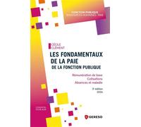 Les fondamentaux de la paie de la fonction publique Rémunération de base - Cotisations - Absences et maladie - Édition 2026 - Cécile Clément - Gereso Eds - broché - Essai