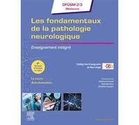 Les fondamentaux de la pathologie neurologique COLLÈGE DES ENSEIGNANTS DE NEUROLOGIE (Auteur), Mathieu Ceccaldi (Auteur), Docteur Nathalie Nasr (Auteur), Docteur Elisabeth Ruppert (Auteur)