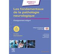Les fondamentaux de la pathologie neurologique Enseignement intégré - COLLÈGE DES ENSEIGNANTS DE NEUROLOGIE - Elsevier Masson - broché - Scolaire / Universitaire