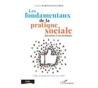 Les fondamentaux de la pratique sociale: Questions et cas pratiques