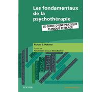 Les fondamentaux de la psychothérapie Le guide d?une pratique clinique efficace - Richard B. Makover - Elsevier Masson - broché - Guide