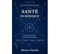 Les Fondamentaux de la santé numérique: Du système d'information à la transformation numérique