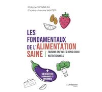 Les fondamentaux de l'alimentation saine - Faisons enfin les bons choix nutritionnels