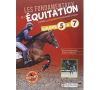 Les fondamentaux de l'équitation d'après le nouveau programme officiel, galops 5 à 7: Toutes les connaissances, questions/ réponses