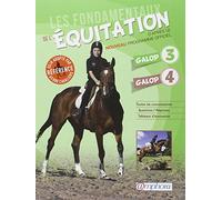 Les fondamentaux de l'équitation galops 3 et 4: Toutes kes connaissances ; Questions/Réponses ; Tableaux d'évaluation