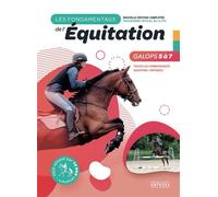 Les fondamentaux de l'équitation galops 5 à 7 Nouvelle édition complétée - Catherine Ancelet - Amphora - broché - Manuel