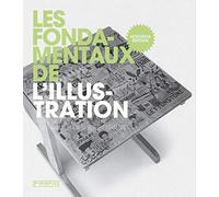 Les fondamentaux de l'illustration. Mises à jour de Louise Fenton.