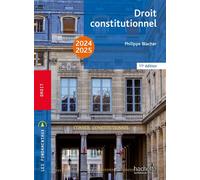 Les Fondamentaux - Droit constitutionnel 2024-2025 - Philippe Blachèr - Hachette Superieur - broché - Etude