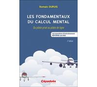 Les fondamentaux du calcul mental Du pilote privé au pilote de ligne - 122 questions d'entraînement. RÉFORME 100 KSA. 2e éd. - Romain Dupuis - Cepadues - broché - Guide