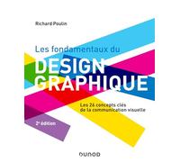 Les fondamentaux du design graphique - 2e éd.: Les 26 concepts clés de la communication visuelle