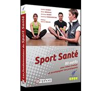 Les fondamentaux du sport santé: 80 outils pour mieux évaluer et accompagner vos pratiquants