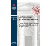 Les fondateurs du droit international Denis Alland (Préface), Antoine Pillet (Préface), Collectif (Auteur)