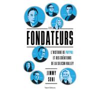 Les fondateurs L'histoire de PayPal et des créateurs de la Silicon Valley - Jimmy Soni - Talent Sport - broché - Essai