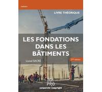Les Fondations Dans Les Bâtiments - Livre Théorique