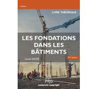 Les fondations dans les bâtiments. Livre Théorique 2020 - Lionel Sacré - Edi Pro - broché - Scolaire / Universitaire
