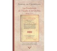 Les Fondations De L'acadie Et De Québec - 1604-1611