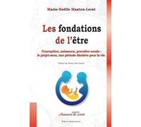 Les Fondations de l'Être - Conception, naissance, première année : le projet sens, une période décisive pour la vie.